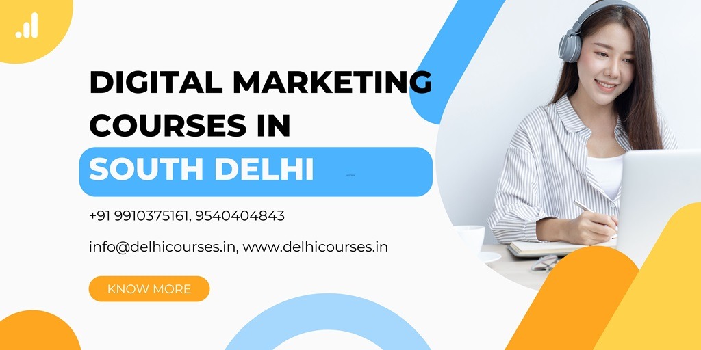Best Digital Marketing Courses in South Delhi With Job Placements & Fees