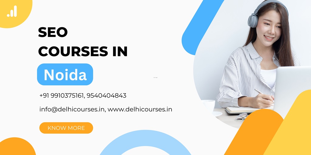 Top 10 Best SEO Courses in Noida With Job Placements, Fees & Duration