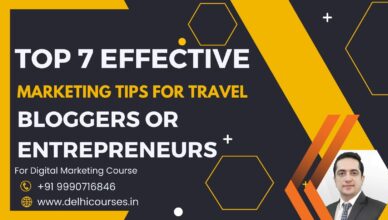 Top 7 Effective Marketing Tips for Travel Bloggers or Entrepreneurs